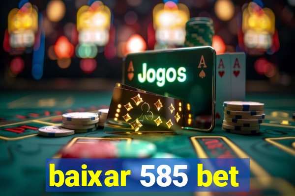 baixar 585 bet